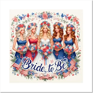 Bride to Be 4th of July Bride and Bridesmaids Posters and Art